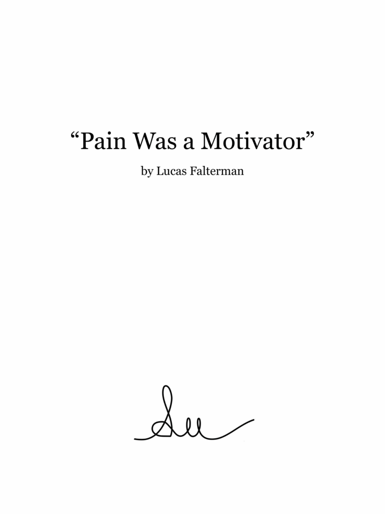 “Pain Was a Motivator”