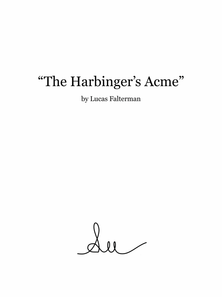 “The Harbinger’s Acme”